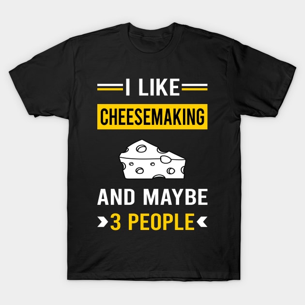 3 People Cheesemaking Cheesemaker Cheese Making T-Shirt by Bourguignon Aror